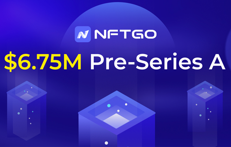 NFT數據聚合平台NFTGo完成 675萬美元Pre-A輪融資，啟明創投領投