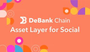 Web3資產追蹤平台DeBank推出DeBank鏈！測試網開放使用，主網明年上線
