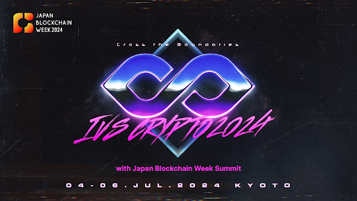 IVS Crypto 2024 Kyoto 和日本區塊鏈週詳細議程 IVS Crypto 2024 Kyoto 和日本區塊鏈週詳細議程