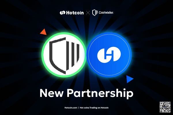 Hotcoin Global與CoolWallet達成戰略合作 Hotcoin Global與CoolWallet達成戰略合作