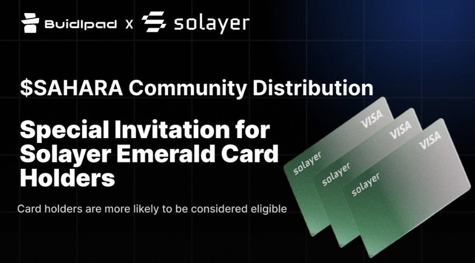 Buidlpad 對 Solayer 翡翠卡與 $LAYER 持有者開啟 Sahara 分發優先權限