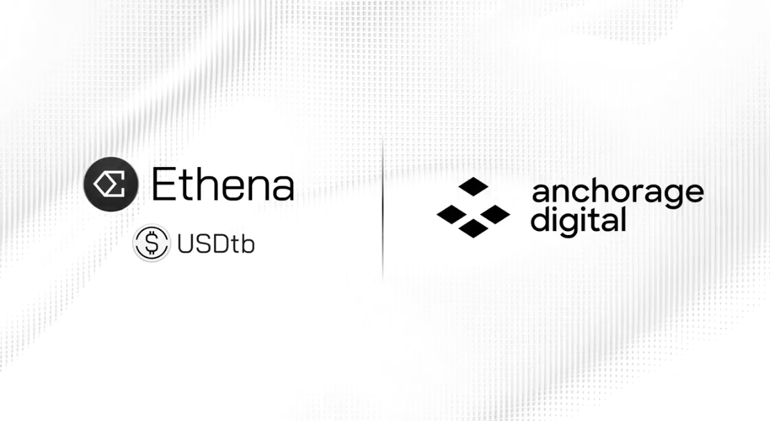 Anchorage 推出合規穩定幣發行平台，聯手 Ethena 將 USDtb 引入美國