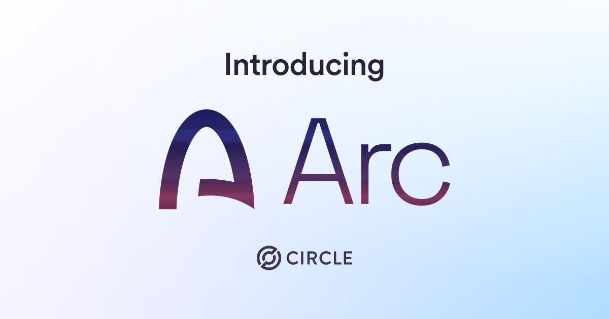 Circle 加入穩定幣支付公鏈戰局：推出自家 L1 區塊鏈 Arc、USDC 成原生 Gas