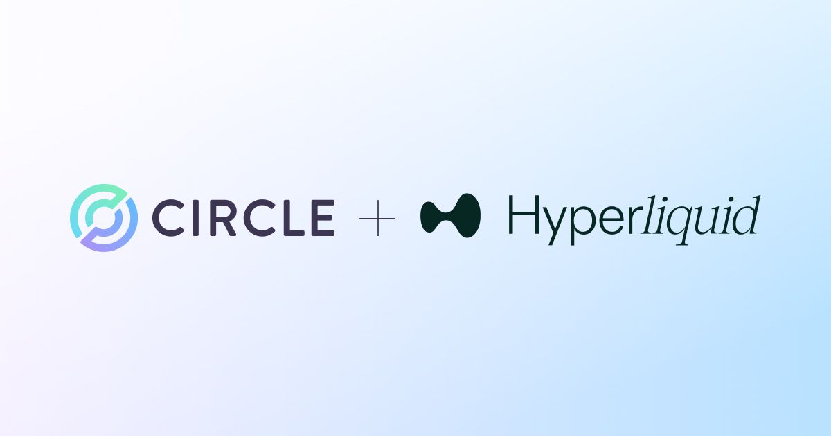 Circle 攜 USDC 正式登陸 Hyperliquid，Circle 直接投資 HYPE