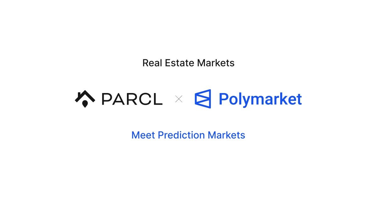 Polymarket 聯手 Parcl 推出房地產預測市場，一鍵做多做空房價不是夢？