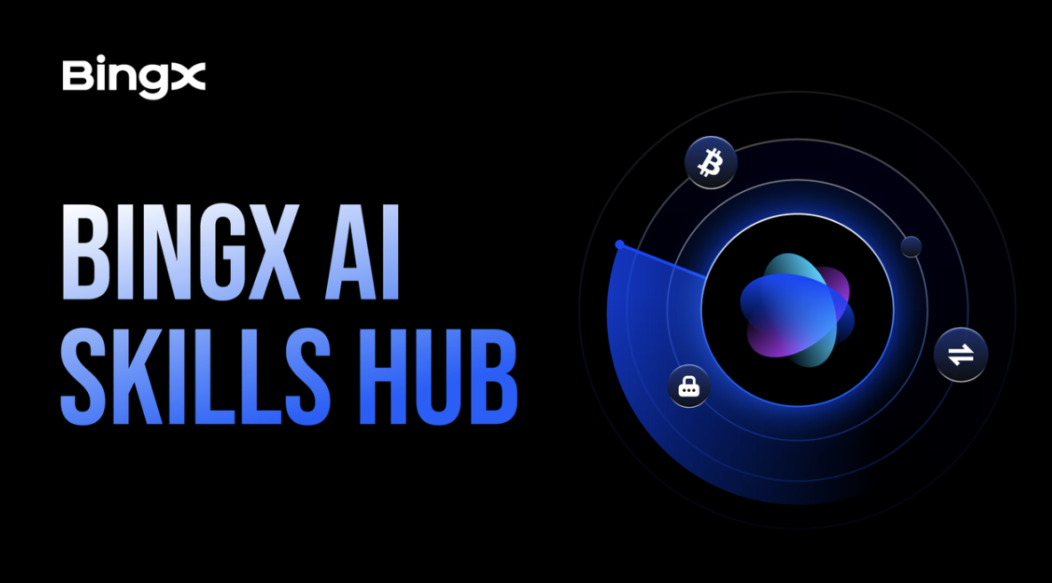 BingX 推出 BingX AI Skills Hub，借助 OpenClaw 打造強大交易體驗